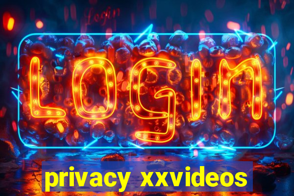 privacy xxvideos